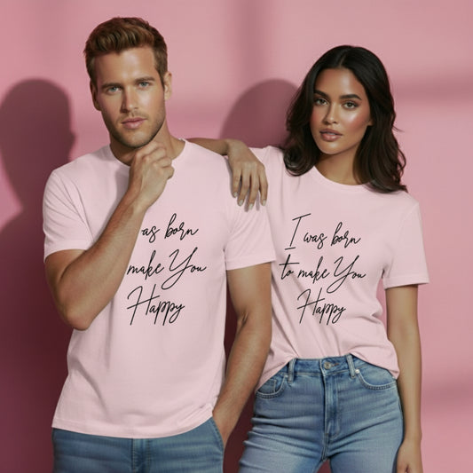 Geboren, um dich glücklich zu machen / Unisex-Baumwoll-T-Shirt